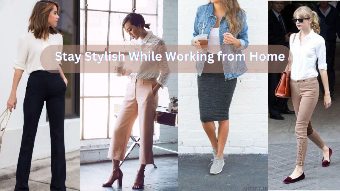 Stay Stylish While Working from Home