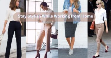 Stay Stylish While Working from Home