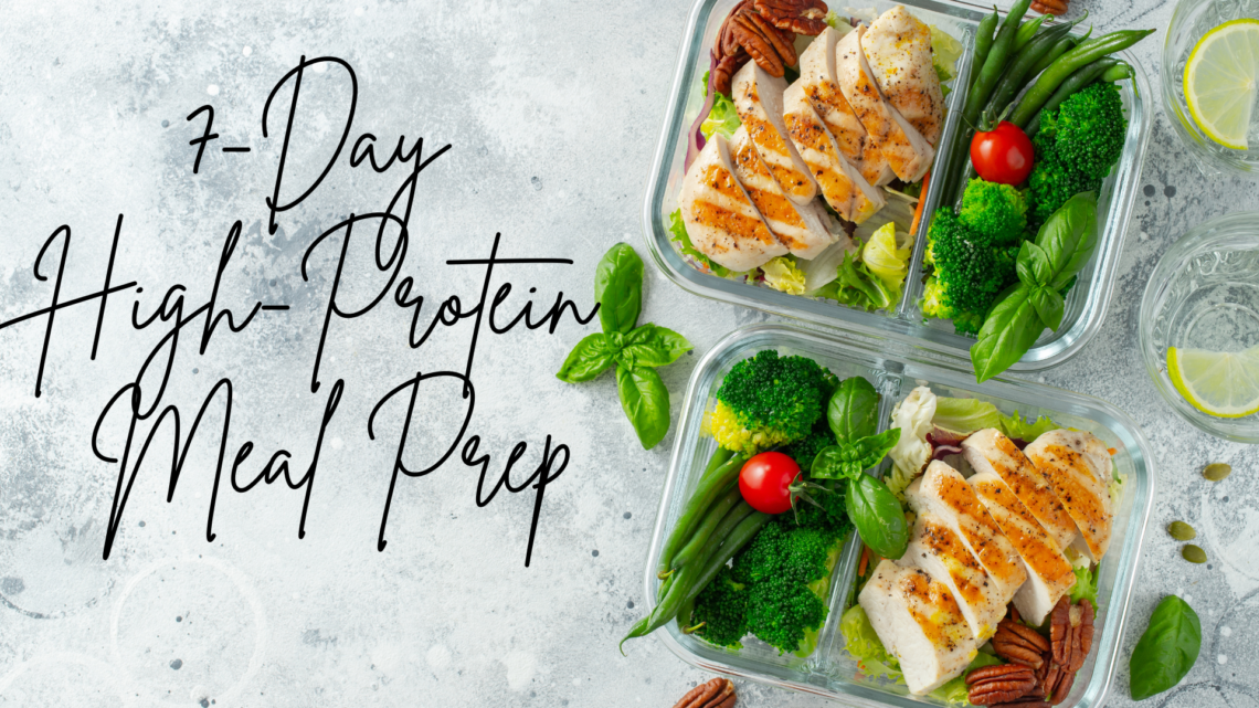 7-Day High-Protein Meal Prep