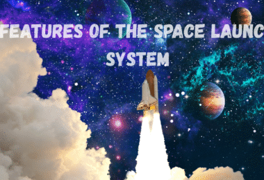 5 Key Features of the Space Launch System